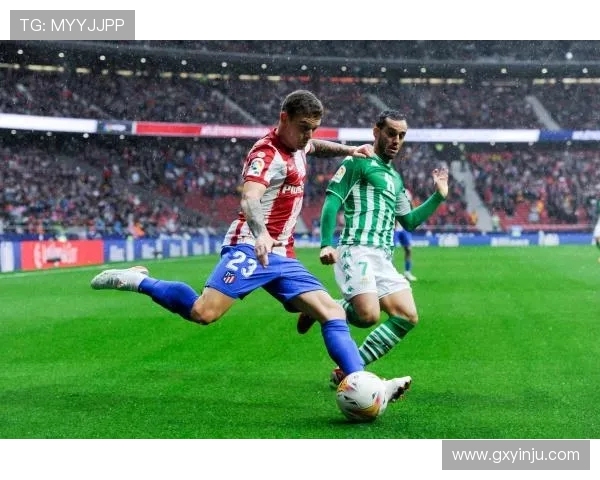 皇家贝蒂斯足球俱乐部历史与荣誉回顾及其在西甲联赛中的发展历程